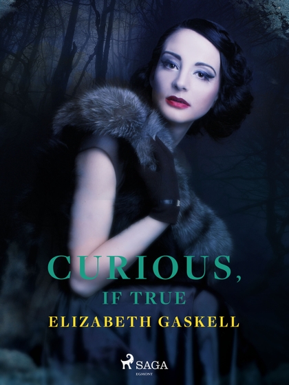 E-kniha Curious, if True - Elizabeth Gaskell