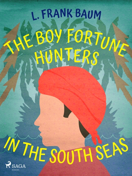 E-kniha The Boy Fortune Hunters in the South Seas - L. Frank Baum