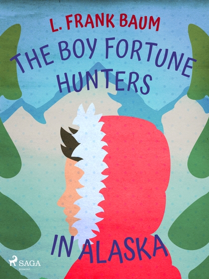 E-kniha The Boy Fortune Hunters in Alaska - L. Frank Baum