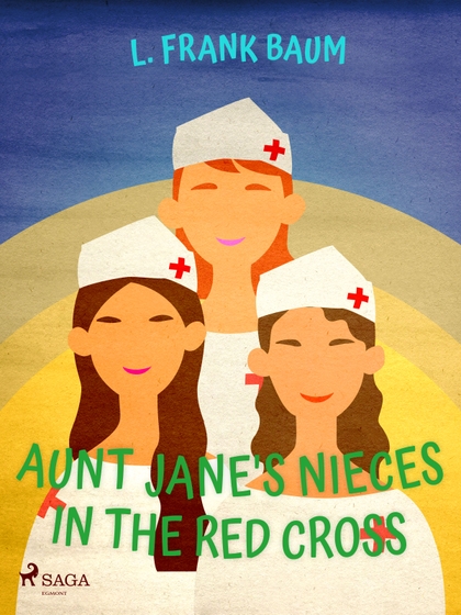 E-kniha Aunt Jane's Nieces in The Red Cross - L. Frank Baum