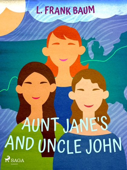E-kniha Aunt Jane's Nieces and Uncle John - L. Frank Baum