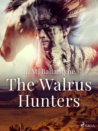 E-kniha The Walrus Hunters - R. M. Ballantyne