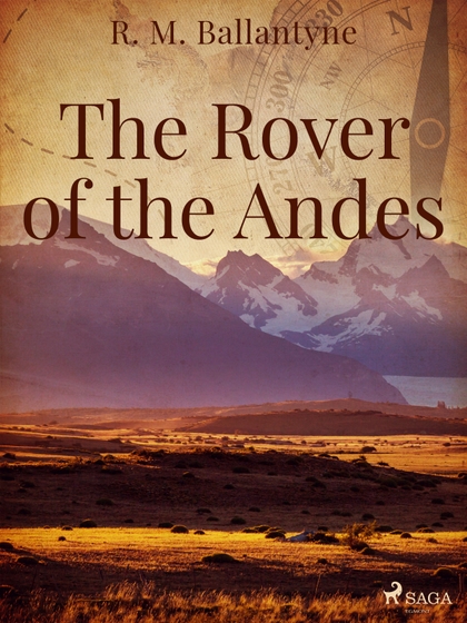 E-kniha The Rover of the Andes - R. M. Ballantyne