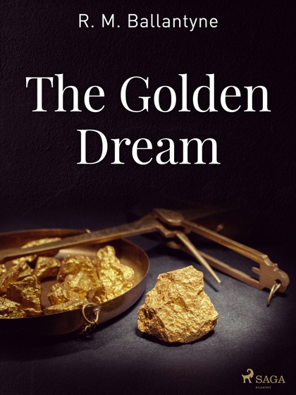 E-kniha The Golden Dream - R. M. Ballantyne
