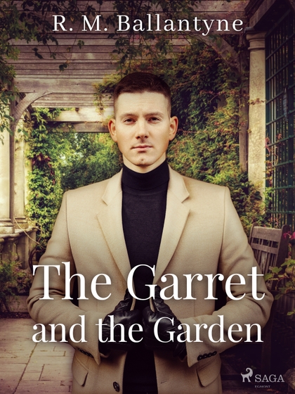 E-kniha The Garret and the Garden - R. M. Ballantyne