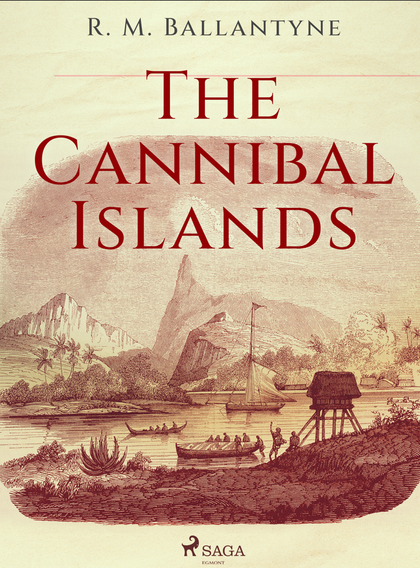 E-kniha The Cannibal Islands - R. M. Ballantyne