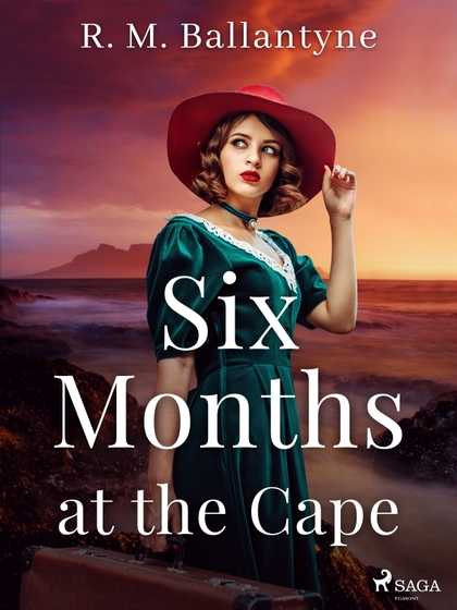 E-kniha Six Months at the Cape - R. M. Ballantyne