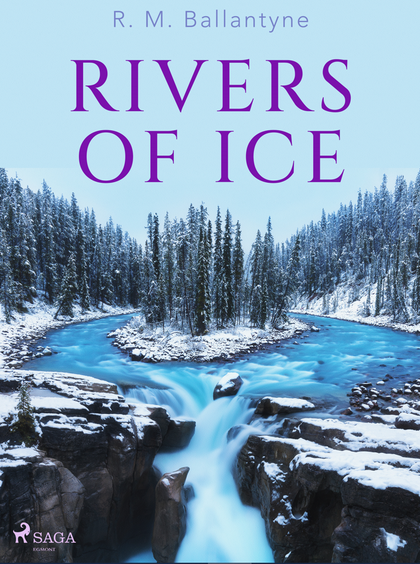 E-kniha Rivers of Ice - R. M. Ballantyne
