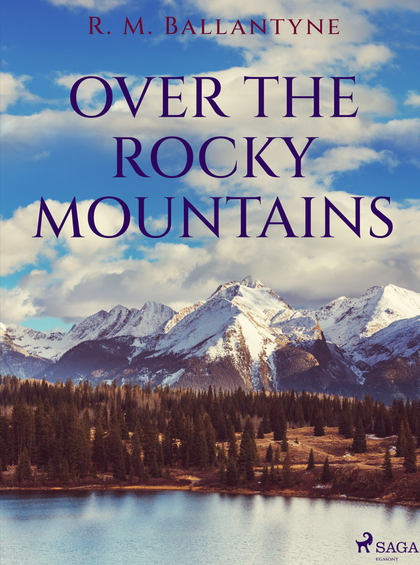 E-kniha Over the Rocky Mountains - R. M. Ballantyne