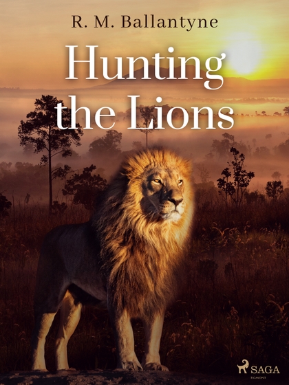 E-kniha Hunting the Lions - R. M. Ballantyne