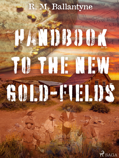 E-kniha Handbook to the new Gold-fields - R. M. Ballantyne