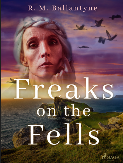 E-kniha Freaks on the Fells - R. M. Ballantyne