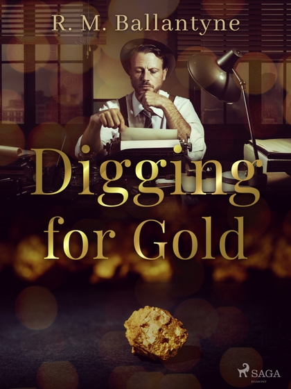 E-kniha Digging for Gold - R. M. Ballantyne
