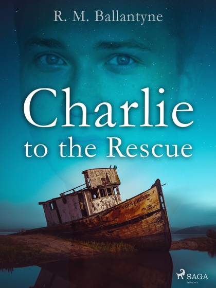E-kniha Charlie to the Rescue - R. M. Ballantyne