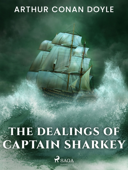 E-kniha The Dealings of Captain Sharkey - Arthur Conan Doyle