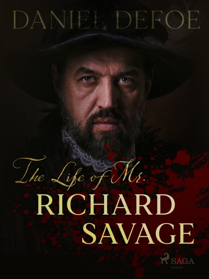 E-kniha The Life of Mr. Richard Savage - Daniel Defoe