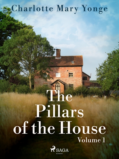E-kniha The Pillars of the House Volume 1 - Charlotte Mary Yonge