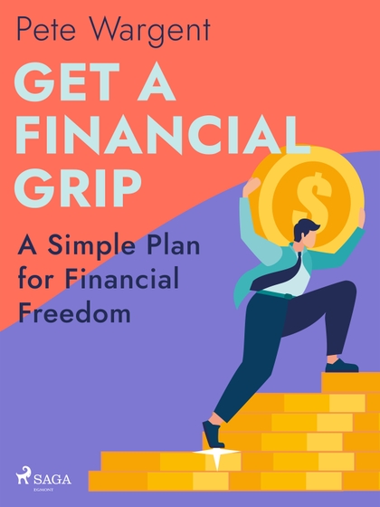 E-kniha Get a Financial Grip: A Simple Plan for Financial Freedom - Pete Wargent