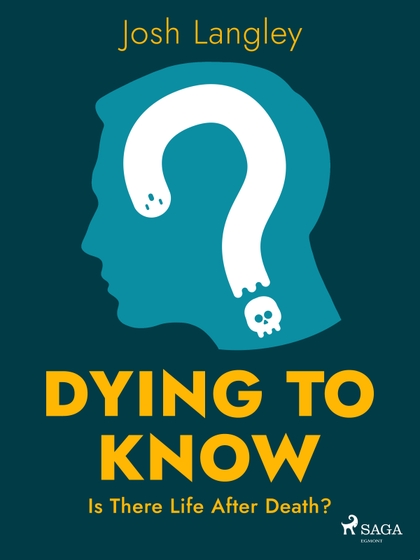 E-kniha Dying to Know: Is There Life After Death? - Josh Langley