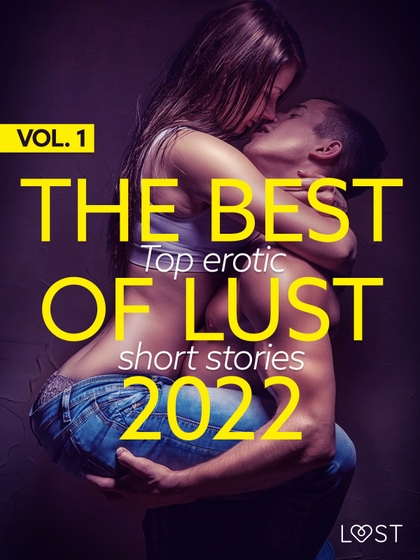 E-kniha THE BEST OF LUST 2022 VOL. 1: TOP EROTIC SHORT STORIES - LUST authors