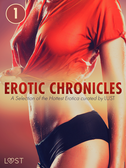 E-kniha Erotic Chronicles #1: A Selection of the Hottest Erotica curated by LUST - LUST authors