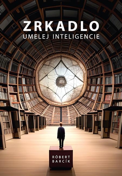 E-kniha Zrkadlo umelej inteligencie - Róbert Barcík
