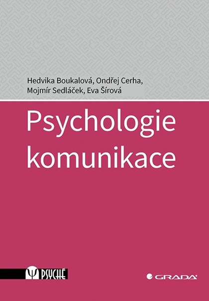 E-kniha Psychologie komunikace - Mojmír Sedláček, Eva Šírová, Hedvika Boukalová, Ondřej Cerha