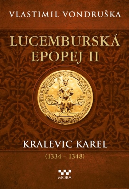 E-kniha ﻿Lucemburská epopej II - Kralevic Karel - Vlastimil Vondruška