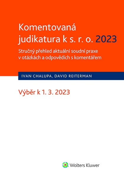 E-kniha Komentovaná judikatura k s.r.o. 2023. Stručný přehled aktuální soudní praxe v otázkách a odpovědích s komentářem - Michal Ivanovský, Reiterman David