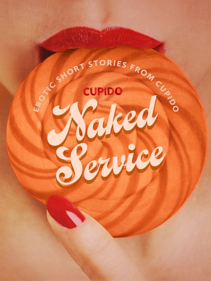 E-kniha Naked Service - and Other Erotic Short Stories from Cupido -  Cupido