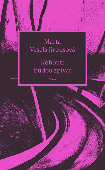 E-kniha Kohouti budou zpívat - Marta Veselá Jirousová
