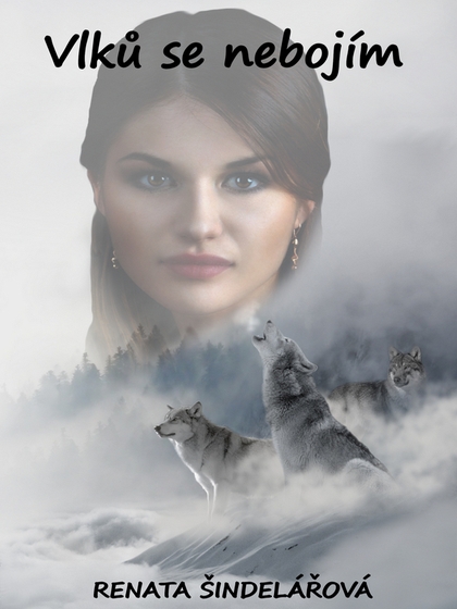 E-kniha Vlků se nebojím - Renata Šindelářová
