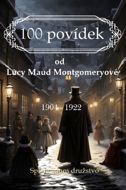 E-kniha 100 povídek od Lucy Maud Montgomeryové - Lucy Maud Montgomery