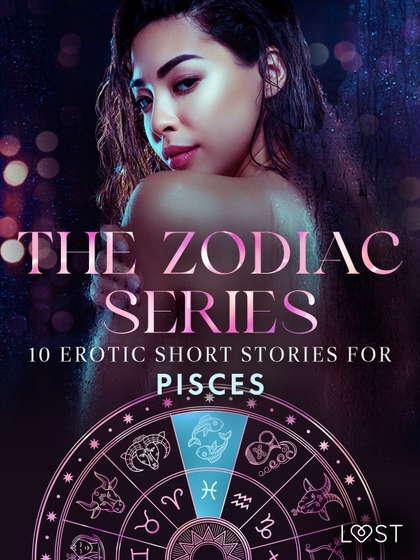E-kniha The Zodiac Series: 10 Erotic Short Stories for Pisces   - Elena Lund, Vanessa Salt, Marie Metso, Nicole Löv