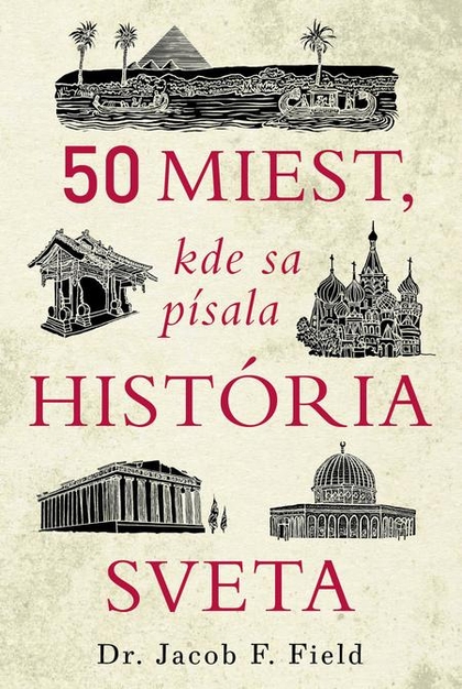 E-kniha 50 miest, kde sa písala história sveta - Jacob F. Field