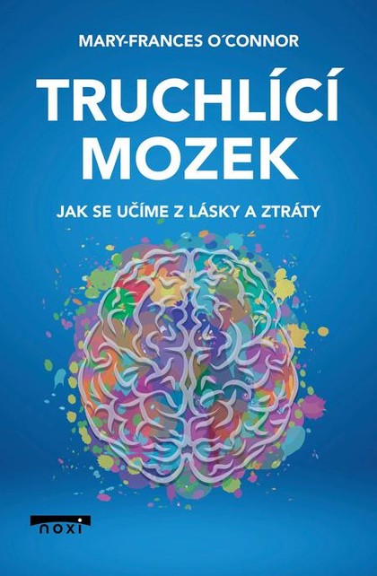 E-kniha Truchlící mozek - Mary-Frances O\'Connor