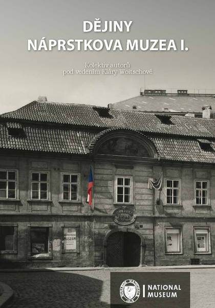 E-kniha Dějiny Náprstkova muzea I - Klára Woitschová