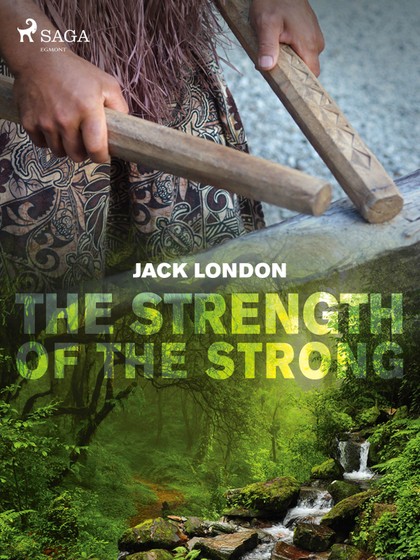 E-kniha The Strength of the Strong - Jack London