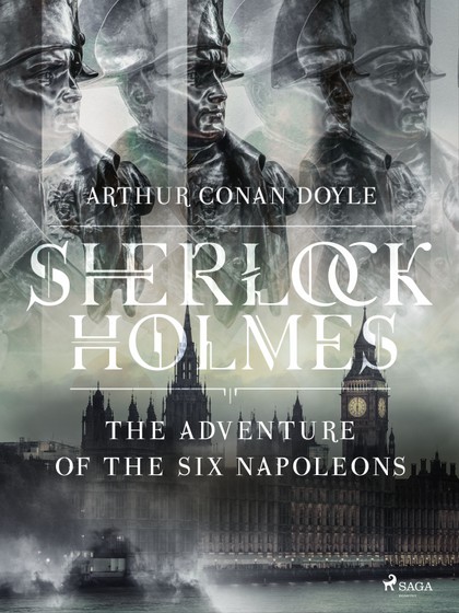 E-kniha The Adventure of the Six Napoleons - Arthur Conan Doyle