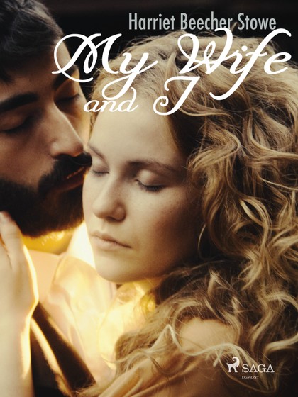 E-kniha My Wife and I - Harriet Beecher Stowe