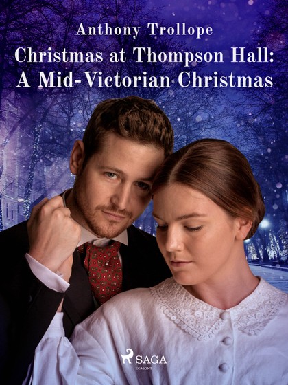 E-kniha Christmas at Thompson Hall: A Mid-Victorian Christmas Tale - Anthony Trollope