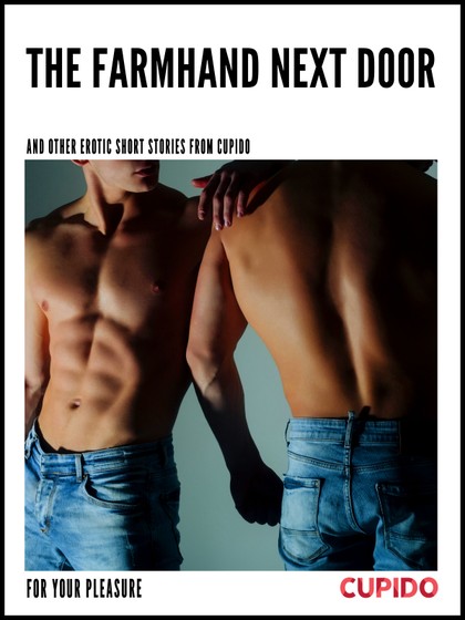 E-kniha The Farmhand Next Door - and other erotic short stories -  Cupido