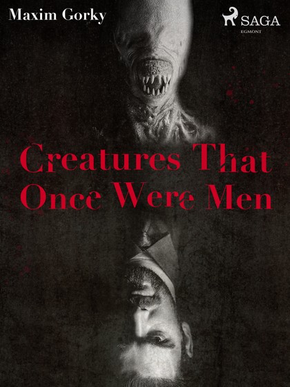 E-kniha Creatures That Once Were Men - Maxim Gorky