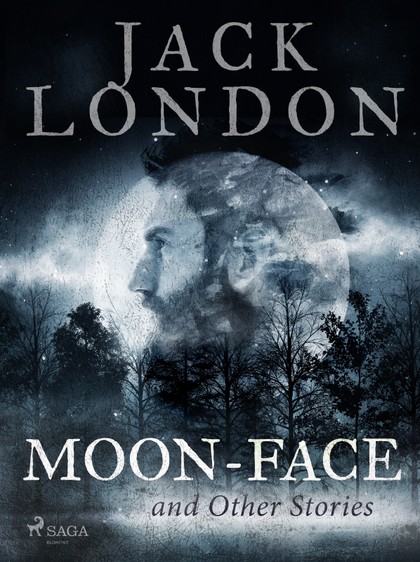 E-kniha Moon-Face and Other Stories - Jack London