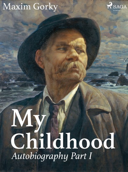 E-kniha My Childhood, Autobiography Part I - Maxim Gorky