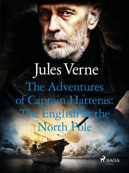 E-kniha The Adventures of Captain Hatteras: The English at the North Pole - Jules Verne