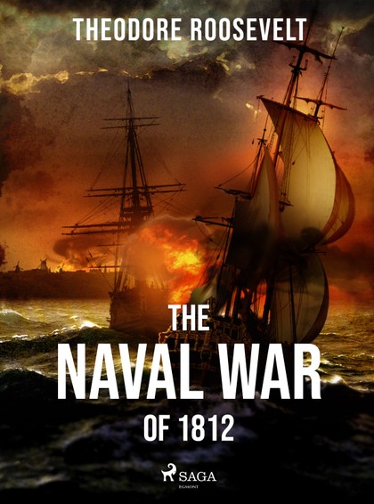 E-kniha The Naval War of 1812 - Theodore Roosevelt