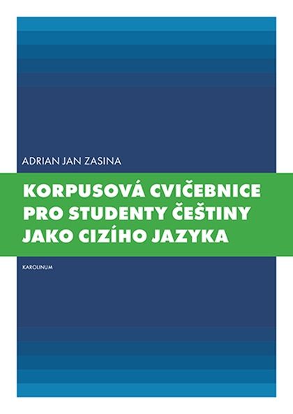 E-kniha Korpusová cvičebnice pro studenty češtiny jako cizího jazyka - Adrian Jan Zasina