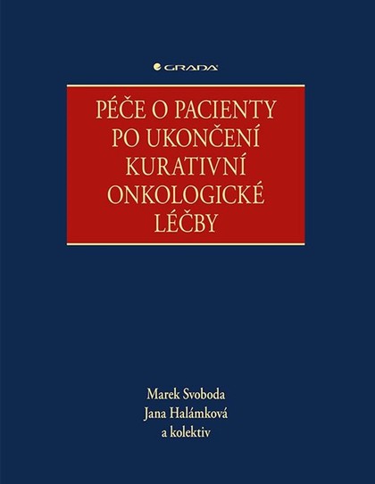 E-kniha Péče o pacienty po ukončení kurativní onkologické léčby - kolektiv a, Mgr. Marek Svoboda, Jana Halámková