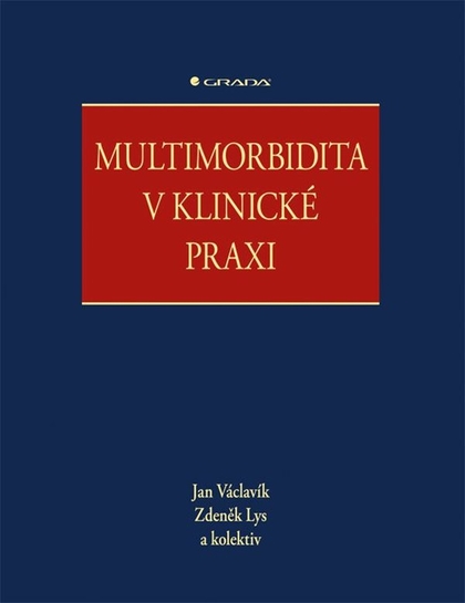 E-kniha Multimorbidita v klinické praxi - kolektiv a, Jan Václavík, Zdeněk Lys
